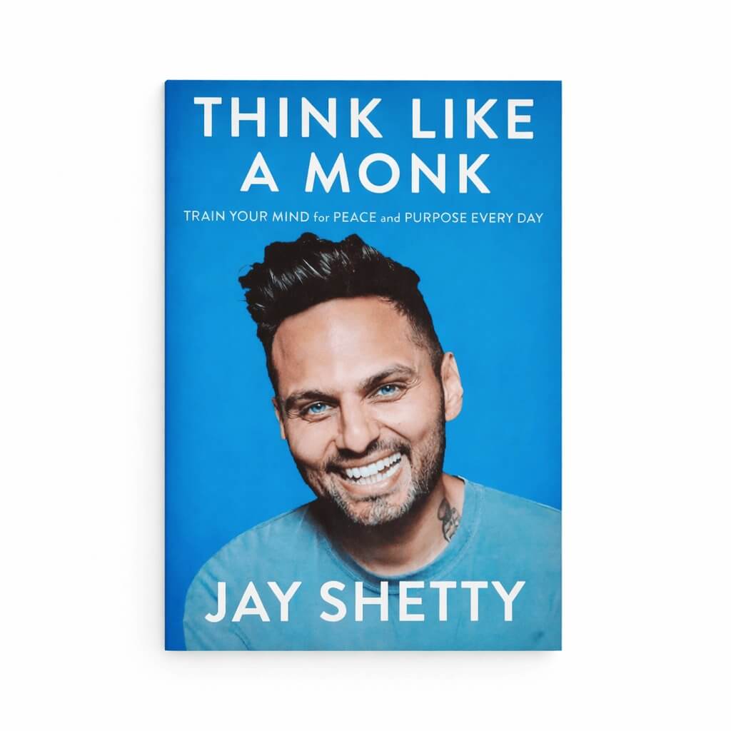 Think Like a Monk: Train Your Mind for Peace and Purpose Every Day – Paperback | Jay Shetty