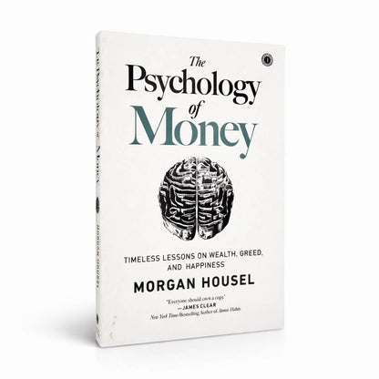 The Psychology of Money: Timeless Lessons on Wealth, Greed, and Happiness by Morgan Housel