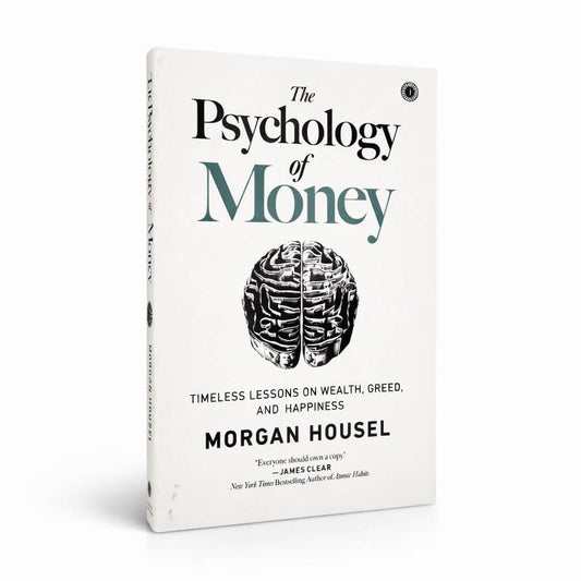 The Psychology of Money: Timeless Lessons on Wealth, Greed, and Happiness by Morgan Housel