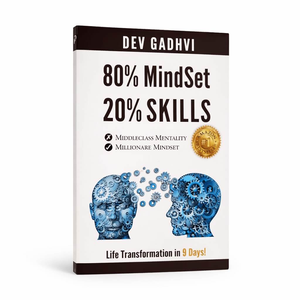 80% Mindset, 20% Skills: Life Transformation in 9 Days Author: Dev Gadhvi
