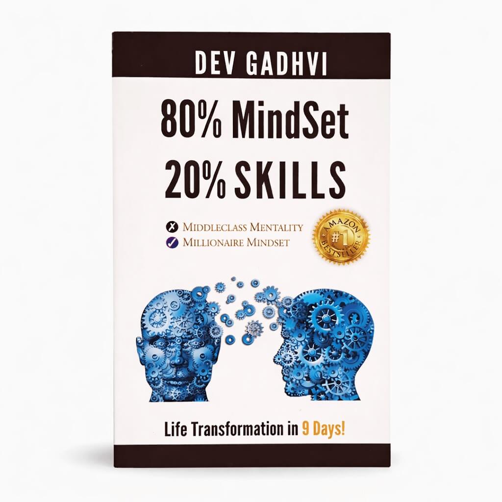 80% Mindset, 20% Skills: Life Transformation in 9 Days Author: Dev Gadhvi