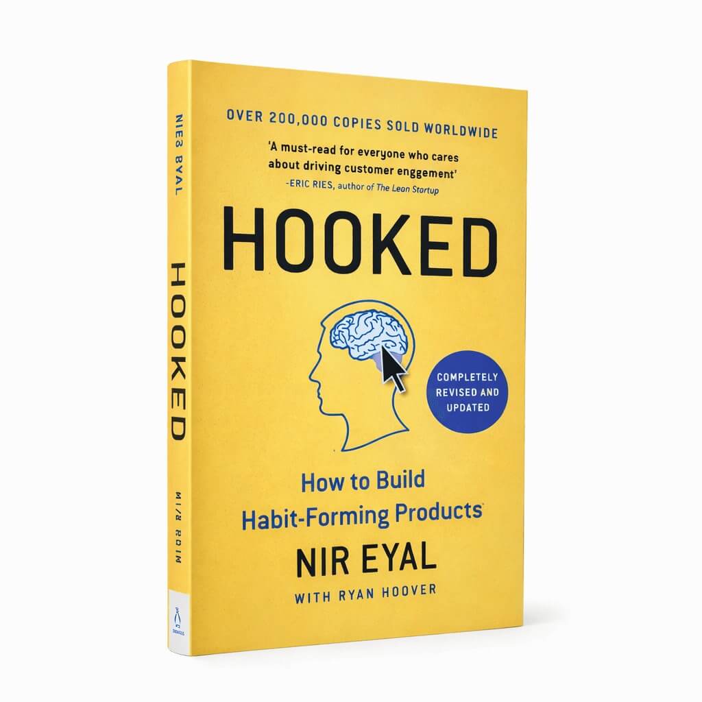 Hooked: How to Build Habit-Forming Products Author: Nir Eyal (with Ryan Hoover)